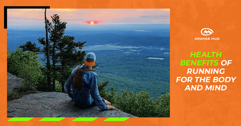 Health Benefits of Running for the Body and Mind - Orange Mud, LLC
