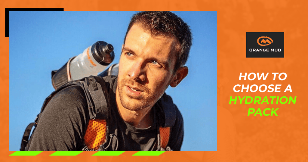 How to Choose a Hydration Pack Orange Mud, LLC