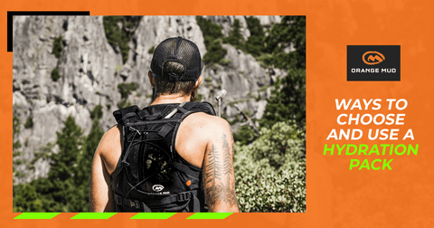 Ways to Choose and Use a Hydration Pack - Orange Mud, LLC