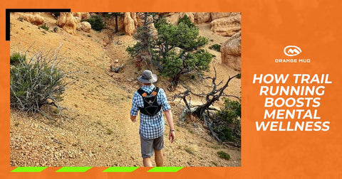 How Trail Running Boosts Mental Wellness - Orange Mud, LLC