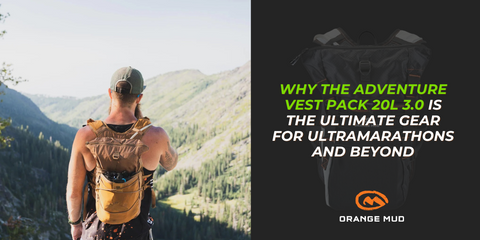 Why the Adventure Vest Pack 20L 3.0 is the Ultimate Gear for Ultramarathons and Beyond